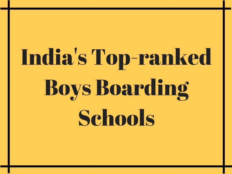 India's Top Boys Boarding Schools 2016-17