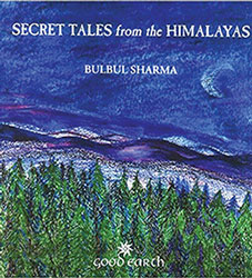 Secret Tales from the Himalayas by Bulbul Sharma 