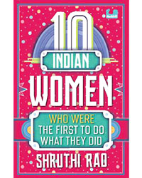 10 Indian Women who were the First to do What They Did