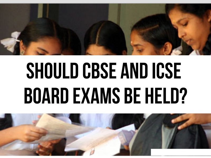 How and when should CBSE and ICSE board exams 2021 be held?