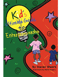 Kids’ Ultimate Guide To Entrepreneurship