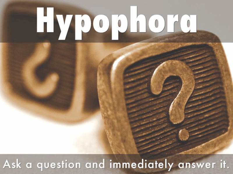 Out of the question with hypophora
