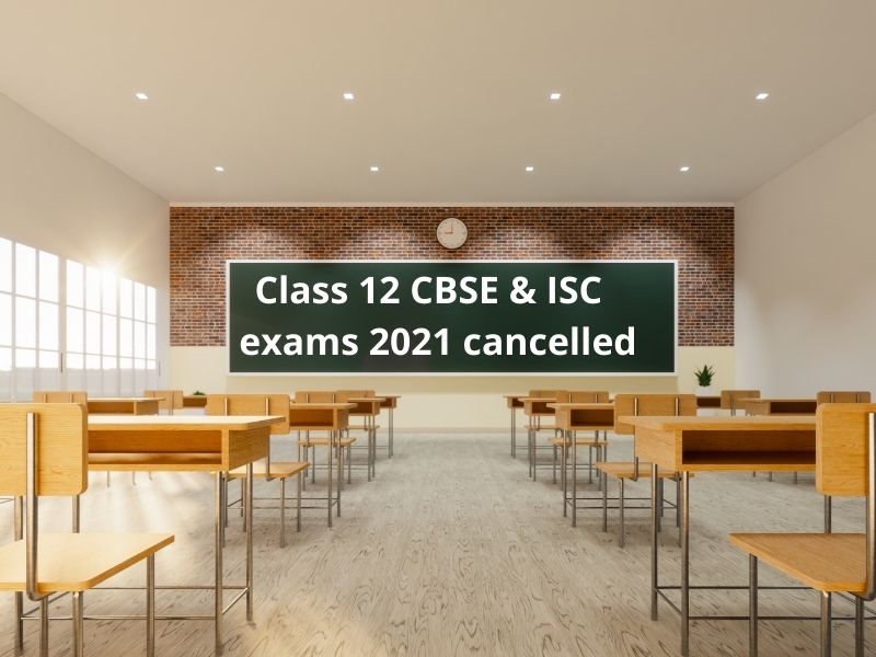 Class 12 CBSE and ISC board exams 2021 cancelled