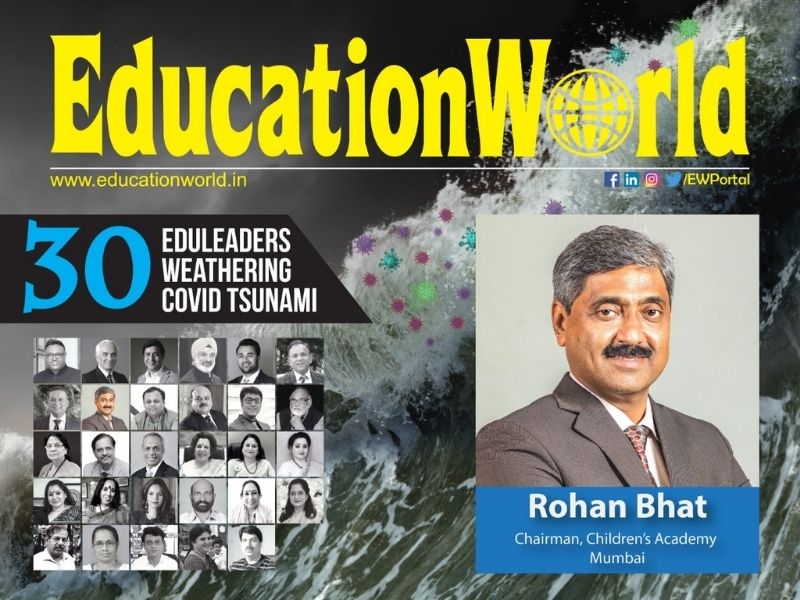 30 Eduleaders weathering covid tsunami: Rohan Bhat