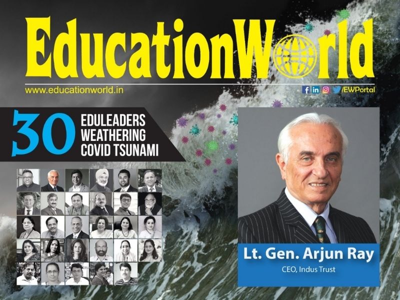 30 Eduleaders weathering covid tsunami: Lt. Gen. Arjun Ray