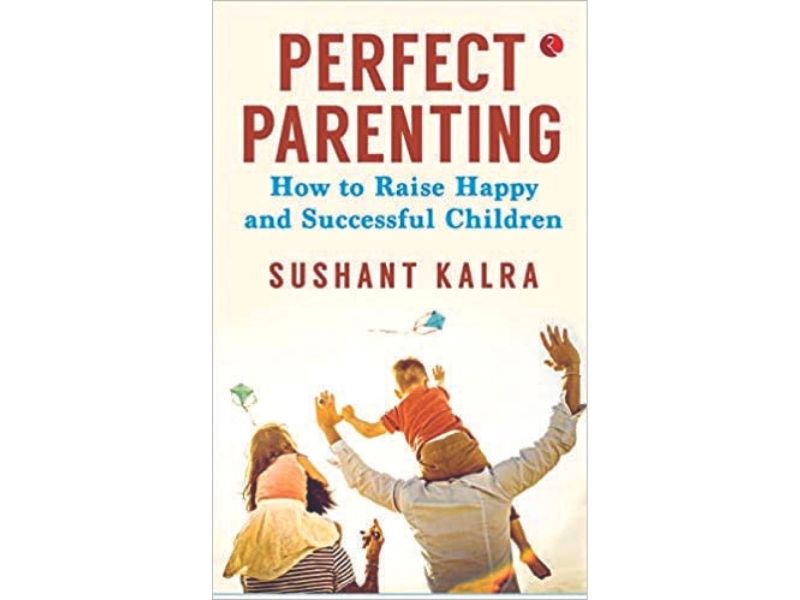Perfect Parenting: How to Raise Happy and Successful Children