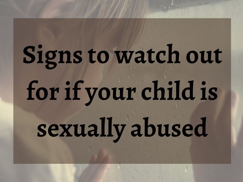 Signs to watch out for if your child is sexually abused
