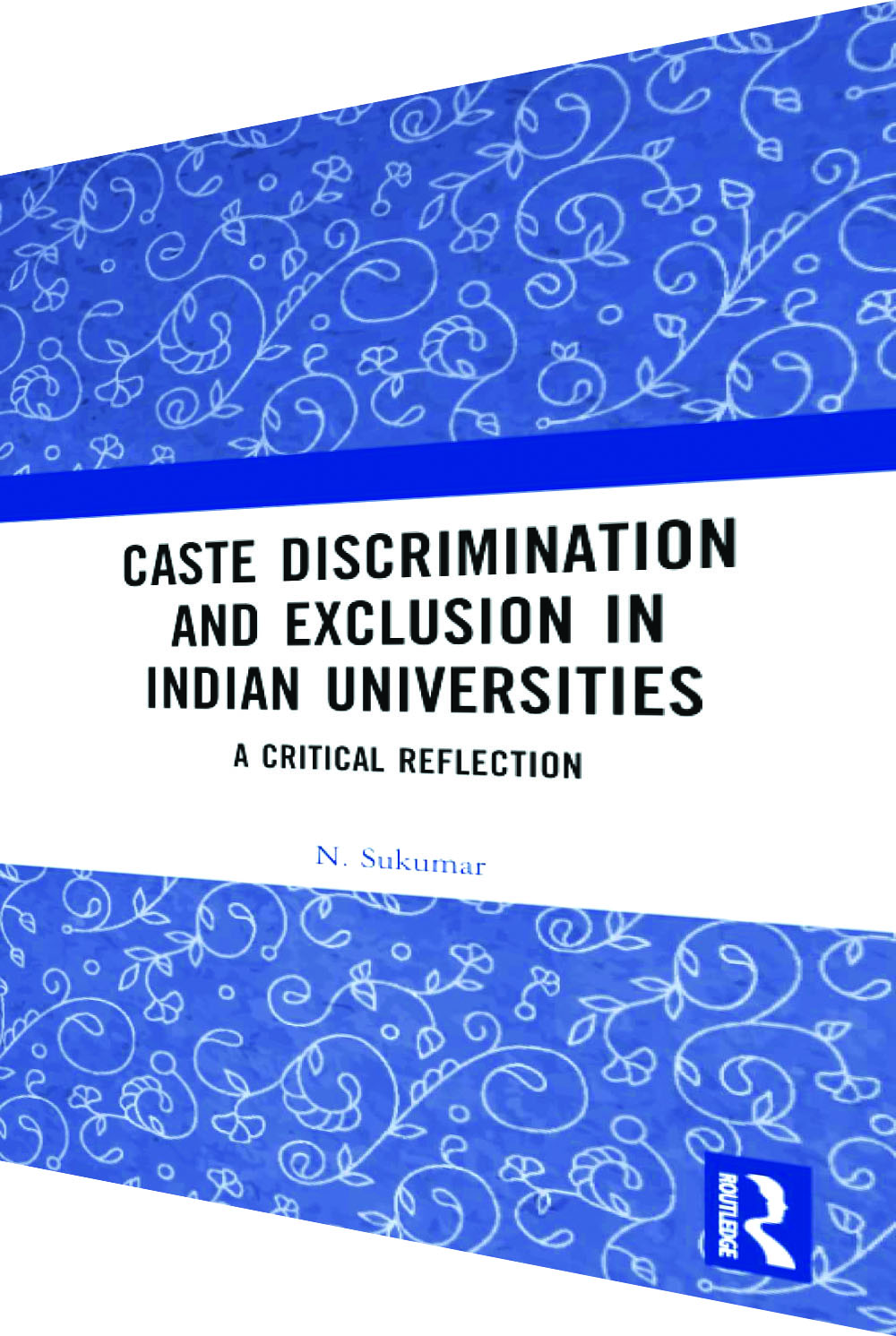 caste discrimination and exclusion in indian universities: a critical reflection