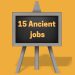15 Ancient jobs that still exist today