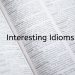 Interesting idioms to add to your conversations