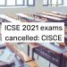 ICSE 2021 examinations cancelled: CISCE